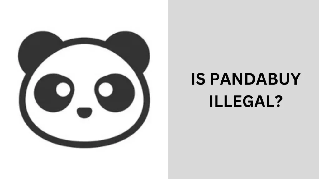 Is PandaBuy Illegal